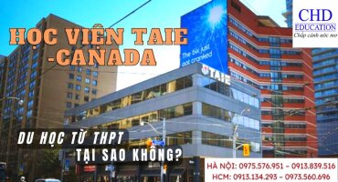 DU HỌC BẬC THPT CÙNG HỌC BỔNG TỪ HỌC VIỆN TAIE, CANADA