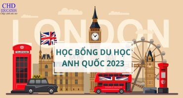 THÔNG TIN HỌC BỔNG DU HỌC ANH QUỐC MỚI NHẤT 2023