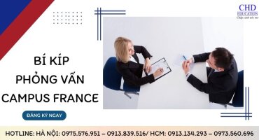 BÍ KÍP PHỎNG VẤN CAMPUS FRANCE THÀNH CÔNG