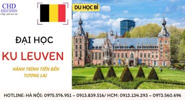 ĐẠI HỌC KU LEUVEN BỈ – HÀNH TRÌNH TIẾN ĐẾN TƯƠNG LAI