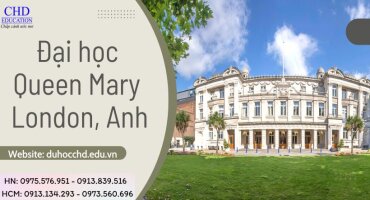 ĐẠI HỌC QUEEN MARY - NGÔI TRƯỜNG CHO SINH VIÊN QUỐC TẾ TẠI ANH