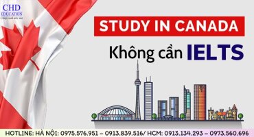 DU HỌC CANADA KHÔNG CẦN IELTS