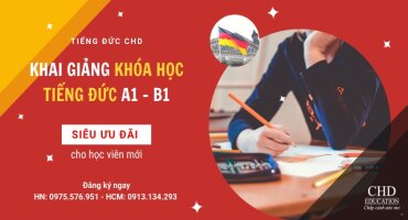 HỌC TIẾNG ĐỨC CHẤT LƯỢNG CAO TẠI CHD - TRUNG TÂM TIẾNG ĐỨC UY TÍN TẠI HÀ NỘI VÀ TP.HCM