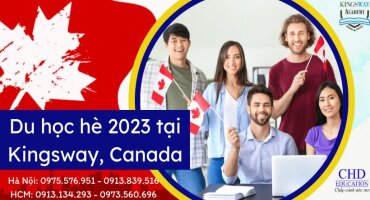 DU HỌC TRẠI HÈ CANADA TẠI TRƯỜNG KINGSWAY ACADEMY – SUMMER CAMP 2023 – HÀNH TRÌNH KHÁM PHÁ