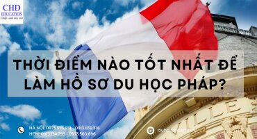 Thời Điểm Nào Tốt Nhất Để Làm Hồ Sơ Du Học Pháp?