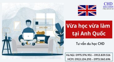 VỪA HỌC VỪA LÀM TẠI VƯƠNG QUỐC ANH – VIỆC LÀM THÊM KHI DU HỌC ANH