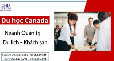 DU HỌC CANADA NGÀNH QUẢN TRỊ DU LỊCH KHÁCH SẠN - CÁC TRƯỜNG ĐÀO TẠO NỔI TIẾNG