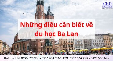NHỮNG ĐIỀU CẦN BIẾT VỀ DU HỌC BA LAN - 10 CÂU HỎI THƯỜNG GẶP KHI DU HỌC BA LAN
