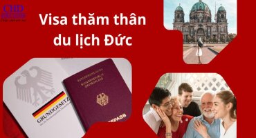 CHECKLIST HỒ SƠ, THỦ TỤC XIN VISA THĂM THÂN, DU LỊCH ĐỨC CHI TIẾT