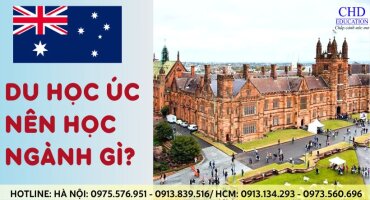 DU HỌC ÚC NÊN HỌC NGÀNH GÌ? CHỌN TRƯỜNG PHÙ HỢP VỚI TỪNG NGÀNH HỌC