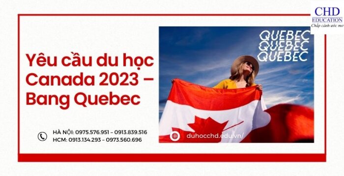 Yêu cầu du học Canada 2023 – Tỉnh bang Quebec