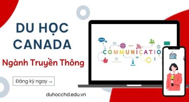 DU HỌC CANADA NGÀNH TRUYỀN THÔNG - CÁC TRƯỜNG ĐÀO TẠO HÀNG ĐẦU