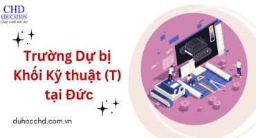 CÁC TRƯỜNG DỰ BỊ ĐÀO TẠO KHỐI KỸ THUẬT (KHỐI T) CHẤT LƯỢNG TẠI ĐỨC