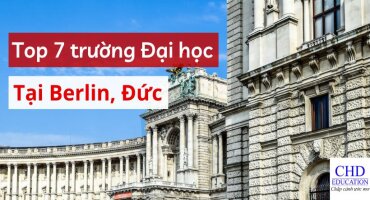 TOP 7 TRƯỜNG ĐẠI HỌC HÀNG ĐẦU TẠI BERLIN ĐỨC