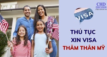 THỦ TỤC XIN VISA THĂM THÂN MỸ CHI TIẾT TỪ A-Z