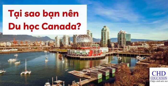 TẠI SAO BẠN NÊN DU HỌC CANADA? DU HỌC CANADA CÓ LỢI ÍCH GÌ?