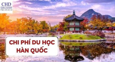 CHI PHÍ DU HỌC HÀN QUỐC HẾT BAO NHIÊU TIỀN?