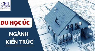 DU HỌC ÚC NGÀNH KIẾN TRÚC - QUỐC GIA ĐI ĐẦU VỀ ĐÀO TẠO KIẾN TRÚC