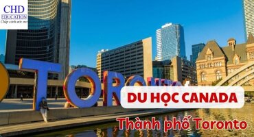 DU HỌC CANADA TẠI THÀNH PHỐ TORONTO - "TRÁI TIM CỦA ĐẤT NƯỚC LÁ PHONG"