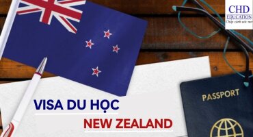HỒ SƠ, THỦ TỤC XIN VISA DU HỌC NEW ZEALAND - NHỮNG ĐIỀU CẦN BIẾT