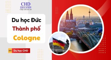 DU HỌC ĐỨC TẠI COLOGNE (KÖLN) - THÀNH PHỐ CỔ KÍNH VÀ ĐÁNG SỐNG