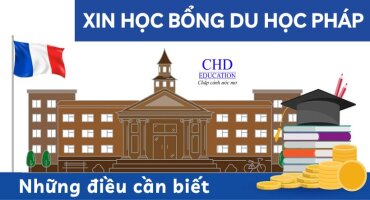 NHỮNG ĐIỀU CẦN BIẾT ĐỂ XIN HỌC BỔNG DU HỌC PHÁP
