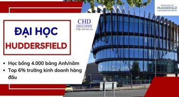 DU HỌC ANH QUỐC TẠI ĐẠI HỌC HUDDERSFIELD - HỌC BỔNG LÊN TỚI 4000 BẢNG/NĂM - TOP 6% TRƯỜNG KINH DOANH HÀNG ĐẦU THẾ GIỚI