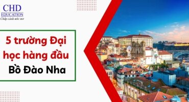 DU HỌC BỒ ĐÀO NHA NÊN CHỌN TRƯỜNG NÀO? TOP 5 TRƯỜNG ĐẠI HỌC HÀNG ĐẦU THEO QS WORLD UNIVERSITY RANKINGS 2024