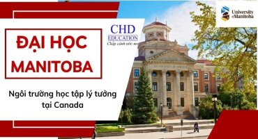 TRƯỜNG ĐẠI HỌC MANITOBA - MÔI TRƯỜNG HỌC TẬP LÝ TƯỞNG CHO SINH VIÊN QUỐC TẾ