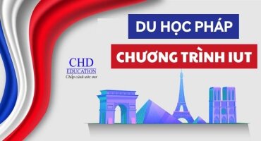 IUT LÀ GÌ? DU HỌC PHÁP CHƯƠNG TRÌNH IUT