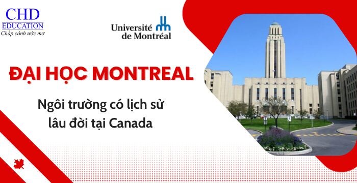 ĐẠI HỌC MONTREAL - NGÔI TRƯỜNG CÓ LỊCH SỬ LÂU ĐỜI TẠI CANADA
