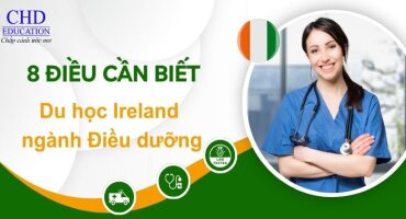 8 ĐIỀU CẦN BIẾT VỀ DU HỌC IRELAND NGÀNH ĐIỀU DƯỠNG