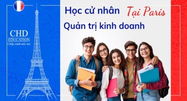 DU HỌC PHÁP CHƯƠNG TRÌNH CỬ NHÂN QUẢN TRỊ KINH DOANH TẠI THỦ ĐÔ PARIS