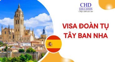 HỒ SƠ, QUY TRÌNH XIN VISA ĐOÀN TỤ TÂY BAN NHA CHI TIẾT NHẤT