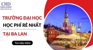 TOP 10 TRƯỜNG ĐẠI HỌC CÓ HỌC PHÍ RẺ NHẤT BA LAN CHO SINH VIÊN QUỐC TẾ