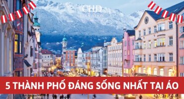 DU HỌC ÁO NÊN CHỌN THÀNH PHỐ NÀO? TOP 5 THÀNH PHỐ TỐT NHẤT VÀ ĐÁNG SỐNG NHẤT TẠI ÁO
