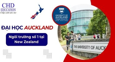 ĐẠI HỌC AUCKLAND - NGÔI TRƯỜNG SỐ 1 TẠI NEW ZEALAND