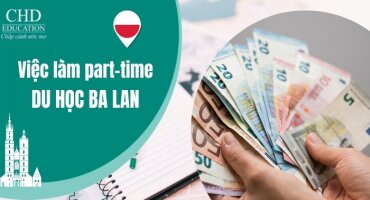 VIỆC LÀM PART-TIME KHI DU HỌC TẠI BA LAN: HÀNH TRÌNH TRẢI NGHIỆM VĂN HÓA