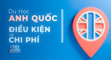 TỪ A ĐẾN Z VỀ ĐIỀU KIỆN VÀ CHI PHÍ DU HỌC ANH QUỐC MỚI NHẤT 2024