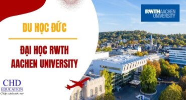 DU HỌC ĐỨC TẠI TRƯỜNG ĐẠI HỌC RWTH AACHEN UNIVERSITY
