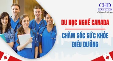 DU HỌC NGHỀ CANADA NGÀNH CHĂM SÓC SỨC KHỎE VÀ ĐIỀU DƯỠNG