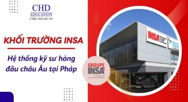 DU HỌC PHÁP TẠI KHỐI TRƯỜNG INSA - HỆ THỐNG KỸ SƯ HÀNG ĐẦU CHÂU ÂU