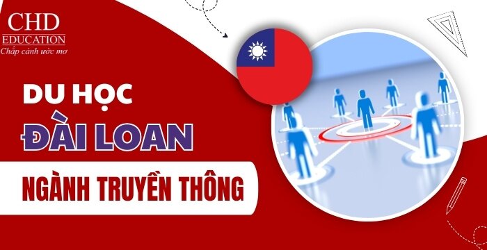 DU HỌC ĐÀI LOAN NGÀNH TRUYỀN THÔNG: ĐIỀU KIỆN, CHI PHÍ, NÊN LỰA CHỌN TRƯỜNG NÀO?