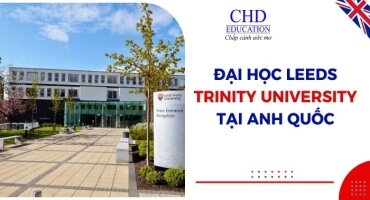 DU HỌC ANH QUỐC TẠI TRƯỜNG ĐẠI HỌC LEEDS TRINITY UNIVERSITY: RANKINGS ĐIỀU KIỆN, CHI PHÍ, CHƯƠNG TRÌNH ĐÀO TẠO,..