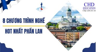 8 CHƯƠNG TRÌNH DU HỌC NGHỀ PHẦN LAN HOT NHẤT 2024