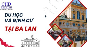 NHỮNG ĐIỀU CẦN BIẾT VỀ CHƯƠNG TRÌNH DU HỌC VÀ ĐỊNH CƯ TẠI BA LAN CHO SINH VIÊN QUỐC TẾ 2024