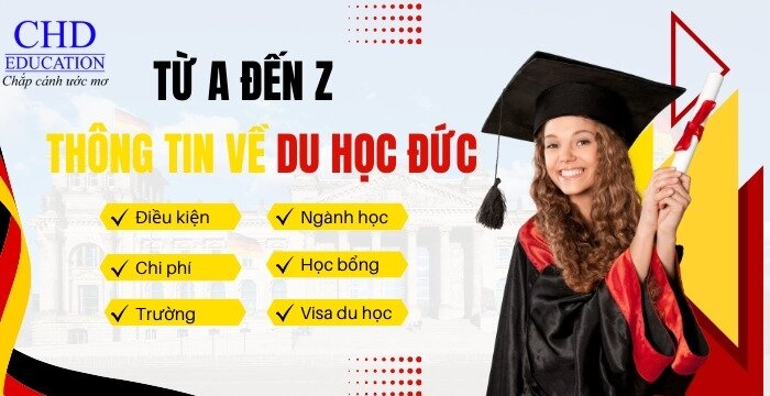 TỪ A ĐẾN Z NHỮNG THÔNG TIN CẦN BIẾT VỀ DU HỌC ĐỨC 2024: TỔNG QUAN, HỆ THỐNG GIÁO DỤC, ĐIỀU KIỆN, CHI PHÍ, NGÀNH, VISA, HỌC BỔNG,... [MỚI NHẤT]