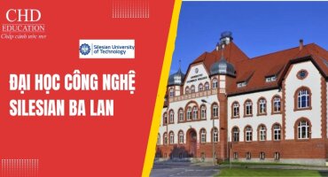KHÁM PHÁ TRƯỜNG ĐẠI HỌC CÔNG NGHỆ SILESIAN BA LAN - SILESIAN UNIVERSITY OF TECHNOLOGY