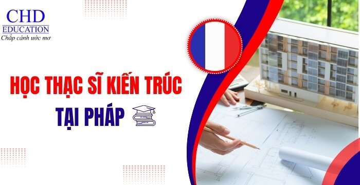 DU HỌC CHƯƠNG TRÌNH THẠC SĨ NGÀNH KIẾN TRÚC TẠI PHÁP