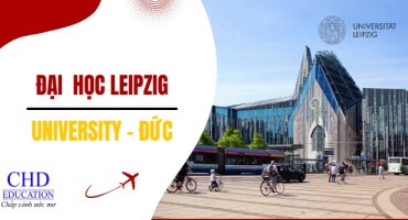TỔNG QUAN VỀ ĐẠI HỌC LEIPZIG - TRƯỜNG ĐẠI HỌC TỔNG HỢP LÂU ĐỜI TẠI NƯỚC ĐỨC